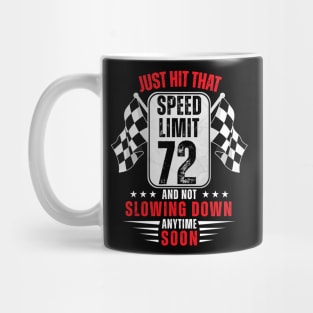 72th Birthday Speed Limit Sign 72 Years Old Funny Racing Mug